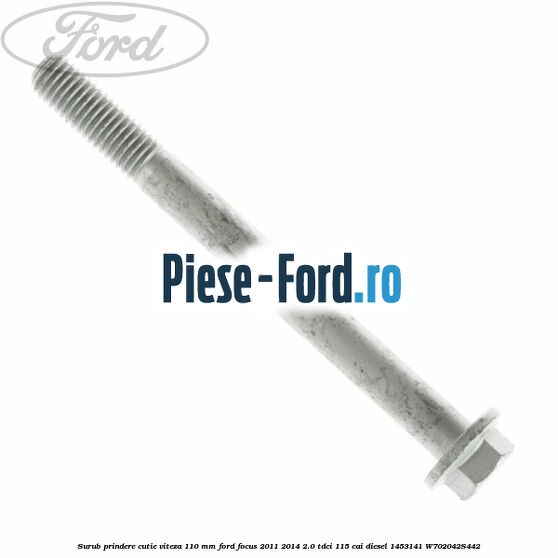 Surub prindere cutie viteza 110 mm Ford Focus 2011-2014 2.0 TDCi 115 cai diesel