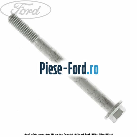 Surub prindere cutie viteza 100 MM Ford Fusion 1.6 TDCi 90 cai diesel