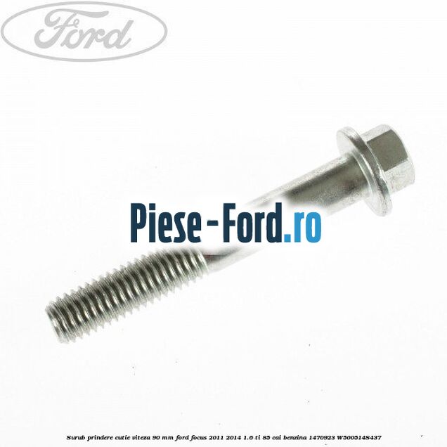 Surub prindere cutie viteza 90 MM Ford Focus 2011-2014 1.6 Ti 85 cai benzina