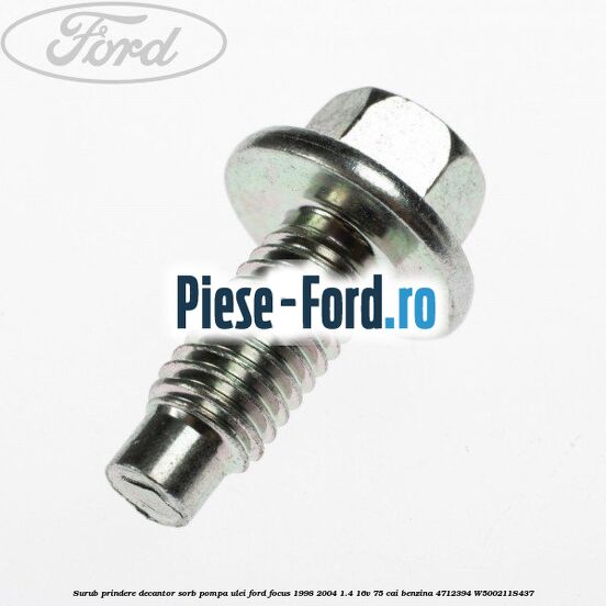 Surub prindere decantor sorb pompa ulei Ford Focus 1998-2004 1.4 16V 75 cai benzina