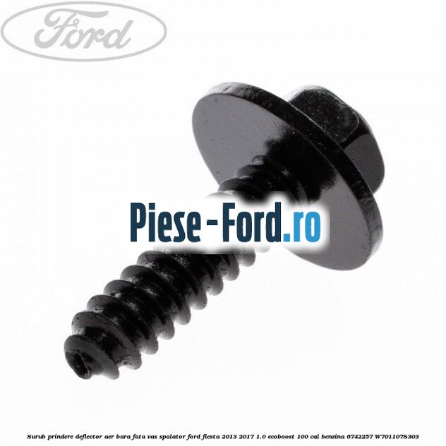 Surub prindere deflector aer, bara fata, vas spalator Ford Fiesta 2013-2017 1.0 EcoBoost 100 cai benzina