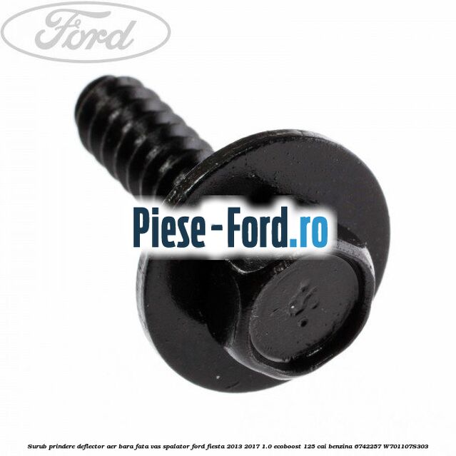 Surub prindere deflector aer, bara fata, vas spalator Ford Fiesta 2013-2017 1.0 EcoBoost 125 cai benzina