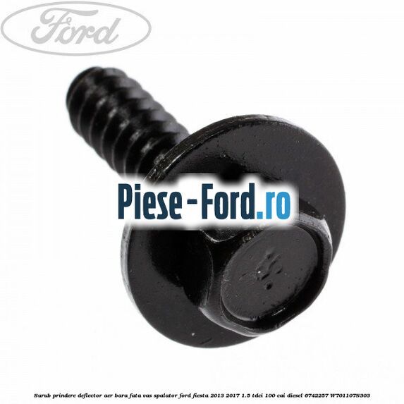 Surub prindere deflector aer, bara fata, vas spalator Ford Fiesta 2013-2017 1.5 TDCi 100 cai diesel #476C57FF06