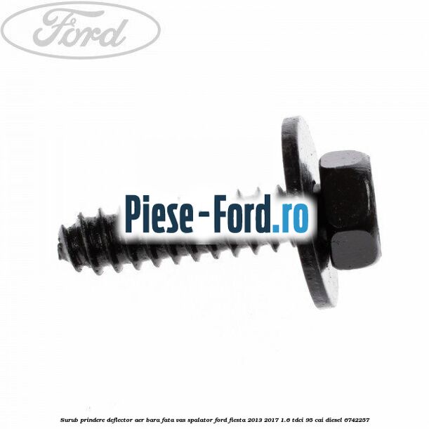 Surub prindere deflector aer, bara fata, vas spalator Ford Fiesta 2013-2017 1.6 TDCi 95 cai