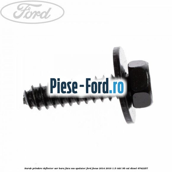 Surub prindere deflector aer, bara fata, vas spalator Ford Focus 2014-2018 1.5 TDCi 95 cai #CD83CFBBB3