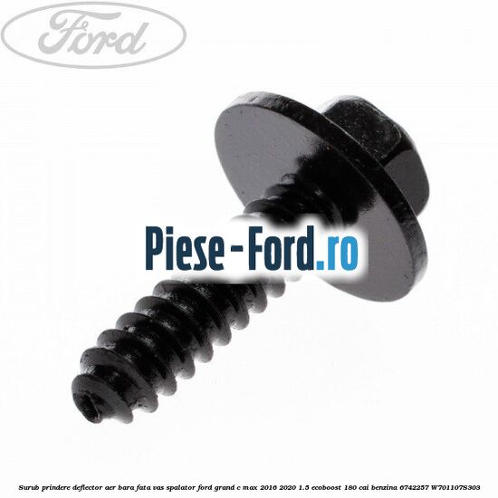 Surub prindere deflector aer, bara fata, vas spalator Ford Grand C-Max 2016-2020 1.5 EcoBoost 180 cai benzina #ED83D71F51