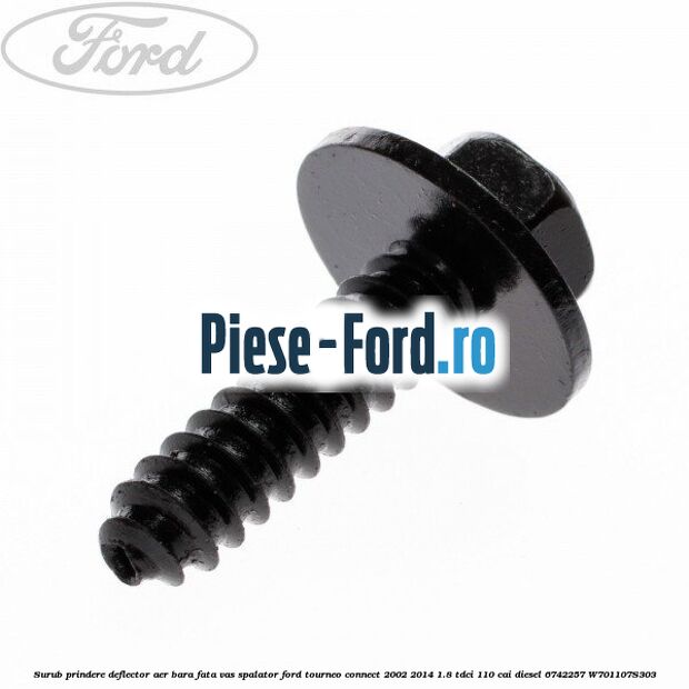 Surub prindere deflector aer, bara fata, vas spalator Ford Tourneo Connect 2002-2014 1.8 TDCi 110 cai diesel #BC5CCD9752