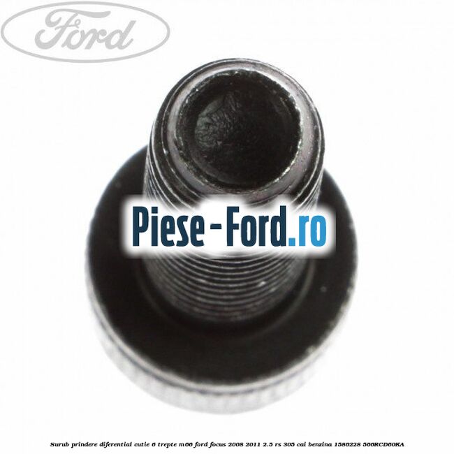 Surub prindere diferential cutie 6 trepte M66 Ford Focus 2008-2011 2.5 RS 305 cai benzina