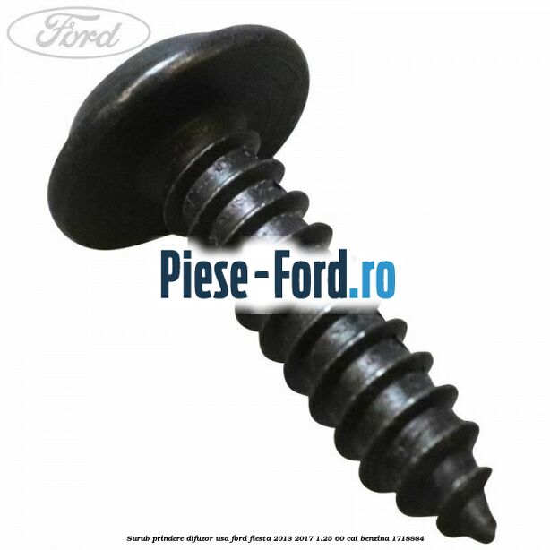Surub prindere difuzor usa Ford Fiesta 2013-2017 1.25 60 cai benzina #A1DF8DFE9E