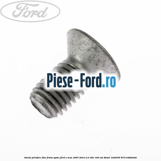 Surub prindere disc frana spate Ford S-Max 2007-2014 2.0 TDCi 163 cai diesel