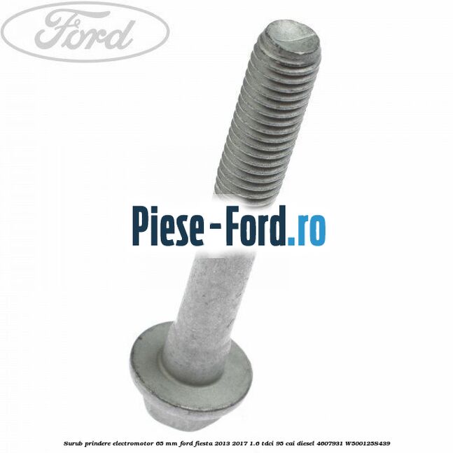 Surub prindere electromotor 65 mm Ford Fiesta 2013-2017 1.6 TDCi 95 cai diesel