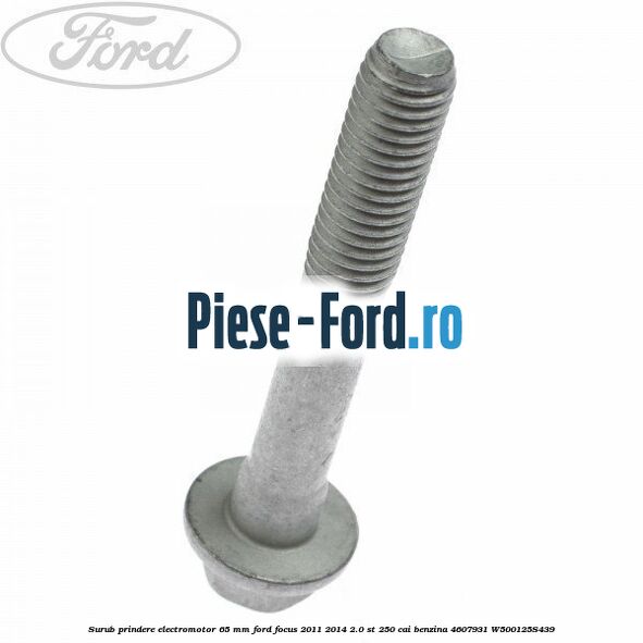 Surub prindere electromotor 65 mm Ford Focus 2011-2014 2.0 ST 250 cai benzina
