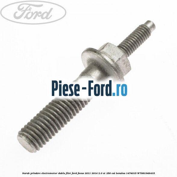 Surub prindere electromotor dublu filet Ford Focus 2011-2014 2.0 ST 250 cai benzina