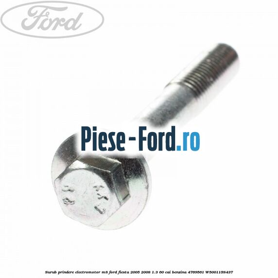 Surub prindere electromotor M8 Ford Fiesta 2005-2008 1.3 60 cai benzina