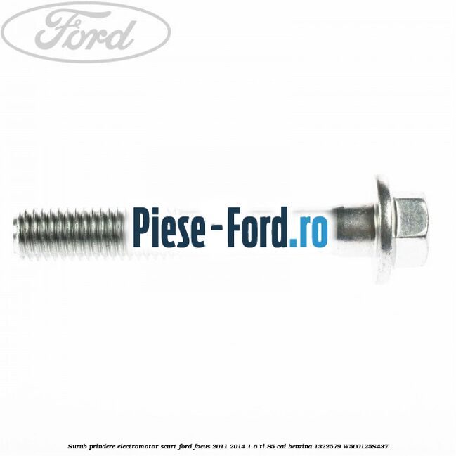 Surub prindere electromotor M8 Ford Focus 2011-2014 1.6 Ti 85 cai benzina