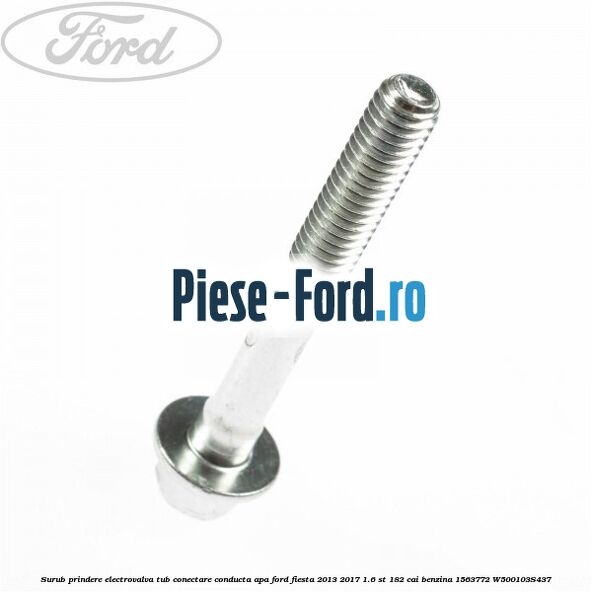 Surub prindere electrovalva tub conectare conducta apa Ford Fiesta 2013-2017 1.6 ST 182 cai benzina