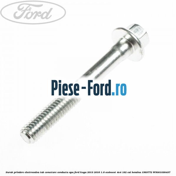 Surub prindere electrovalva tub conectare conducta apa Ford Kuga 2013-2016 1.6 EcoBoost 4x4 182 cai benzina
