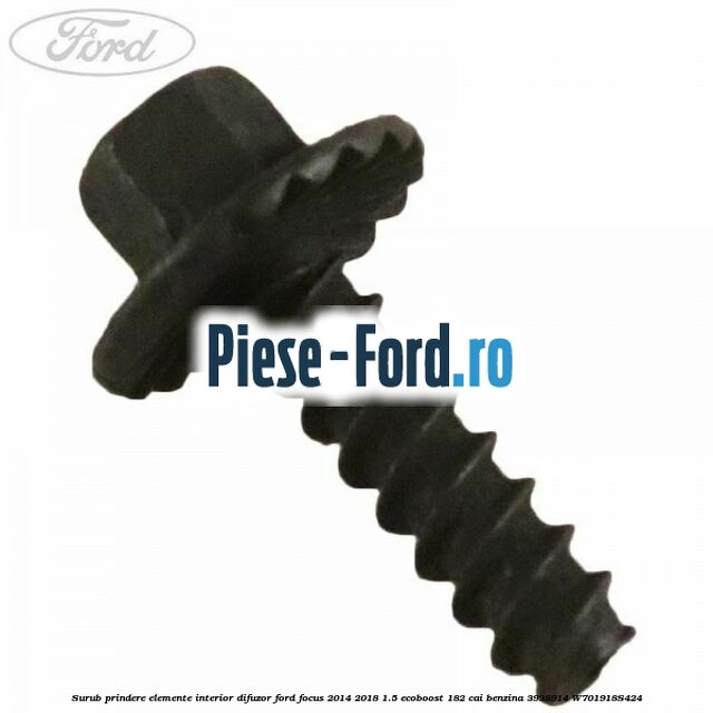 Surub prindere elemente interior, difuzor Ford Focus 2014-2018 1.5 EcoBoost 182 cai benzina