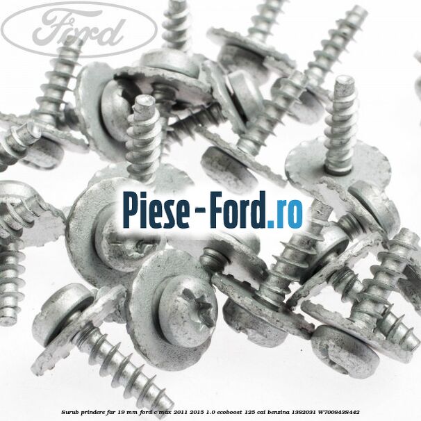 Surub prindere far 19 mm Ford C-Max 2011-2015 1.0 EcoBoost 125 cai benzina #612D8CF689