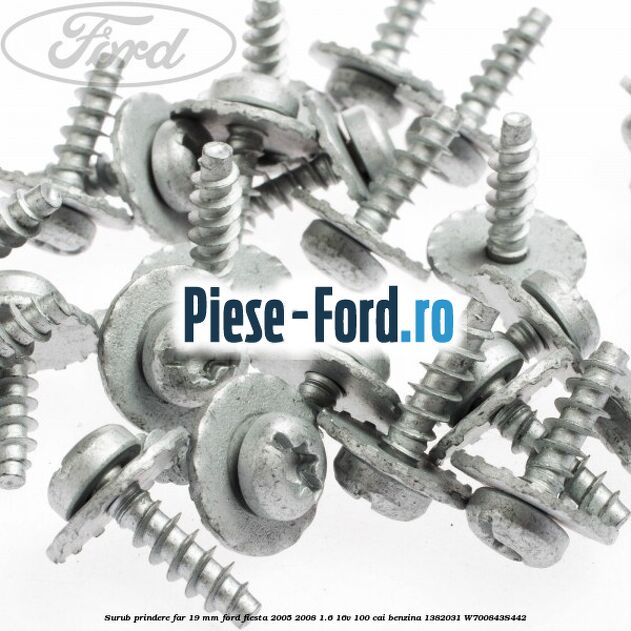 Surub prindere far 19 mm Ford Fiesta 2005-2008 1.6 16V 100 cai benzina #D3DBF56952