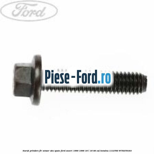 Surub prindere fir senzor ABS spate Ford Escort 1990-1995 1.6 i 16 88 cai #9EE765966D