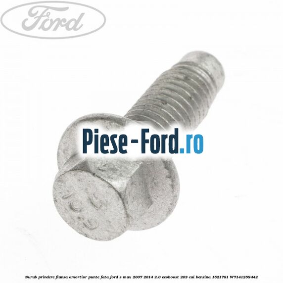 Surub prindere flansa amortior punte fata Ford S-Max 2007-2014 2.0 EcoBoost 203 cai benzina