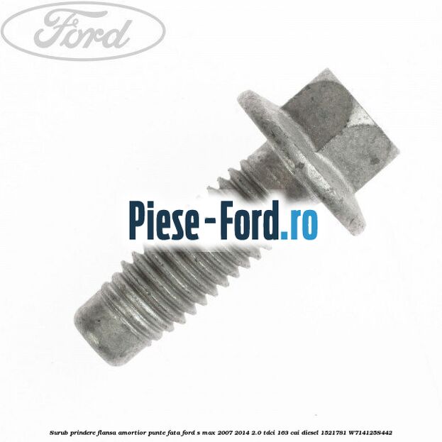 Surub prindere flansa amortior punte fata Ford S-Max 2007-2014 2.0 TDCi 163 cai diesel