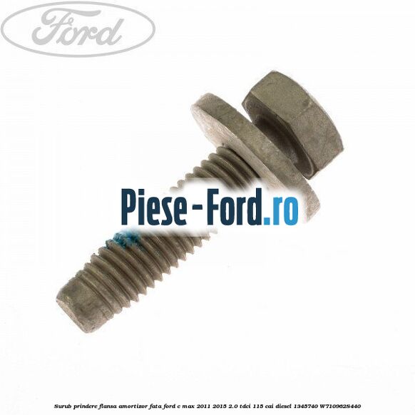 Surub prindere flansa amortizor fata Ford C-Max 2011-2015 2.0 TDCi 115 cai diesel