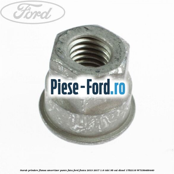 Surub prindere flansa amortizor punte fata Ford Fiesta 2013-2017 1.6 TDCi 95 cai diesel