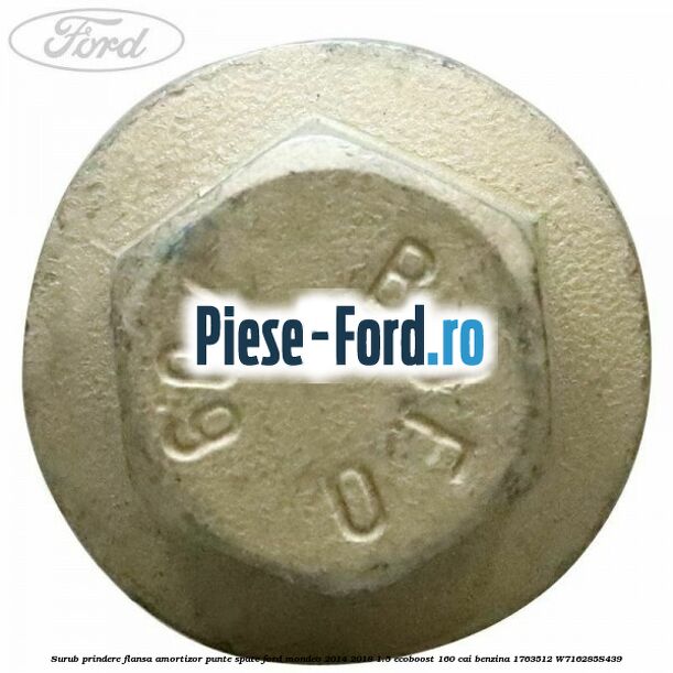 Surub prindere flansa amortizor punte spate Ford Mondeo 2014-2018 1.5 EcoBoost 160 cai benzina #147A899472