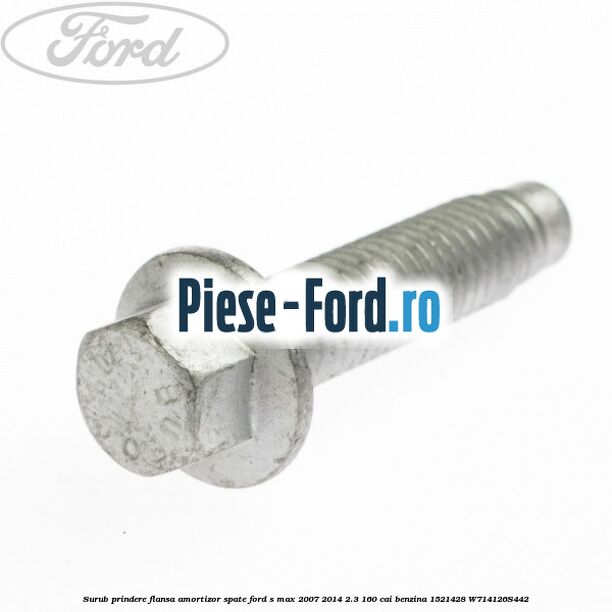 Surub prindere flansa amortizor spate Ford S-Max 2007-2014 2.3 160 cai benzina