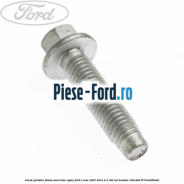 Surub prindere flansa amortior punte fata Ford S-Max 2007-2014 2.3 160 cai benzina