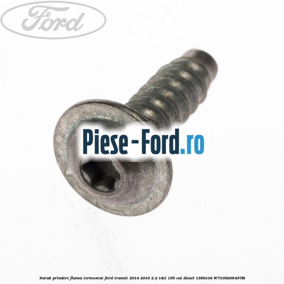 Surub prindere flansa termostat Ford Transit 2014-2018 2.2 TDCi 155 cai diesel #DC9DAB25DA