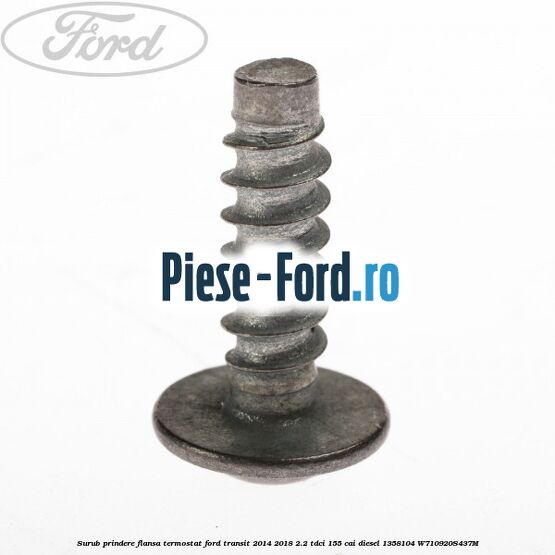 Surub prindere flansa termostat Ford Transit 2014-2018 2.2 TDCi 155 cai diesel #DC9DAB25DA