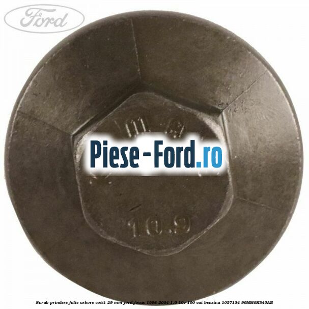 Surub prindere fulie arbore cotit 29 MM Ford Focus 1998-2004 1.6 16V 100 cai benzina #E9B314BBBC