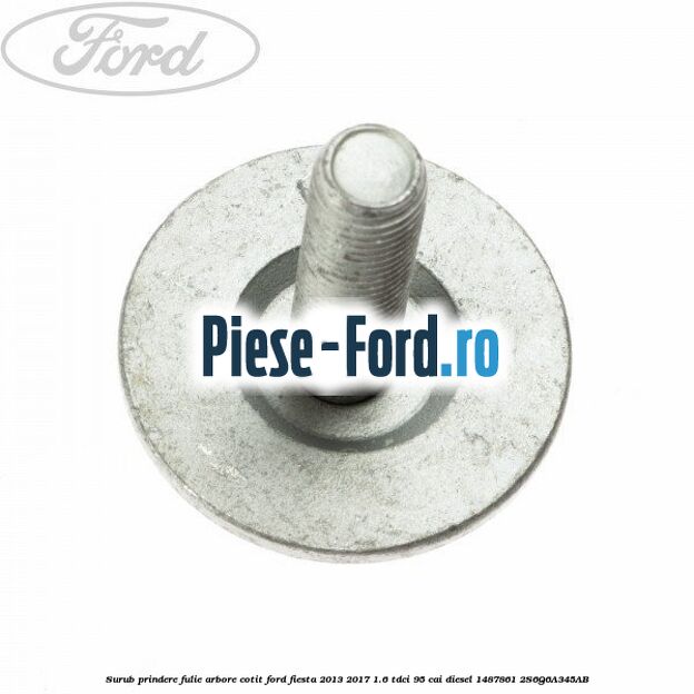 Surub prindere fulie arbore cotit Ford Fiesta 2013-2017 1.6 TDCi 95 cai diesel