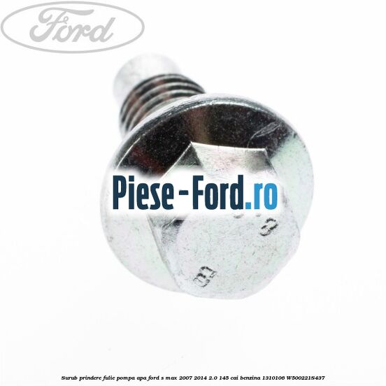 Surub prindere fulie pompa apa Ford S-Max 2007-2014 2.0 145 cai benzina