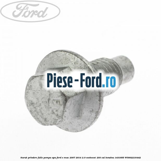 Surub prindere fulie pompa apa Ford S-Max 2007-2014 2.0 EcoBoost 203 cai benzina