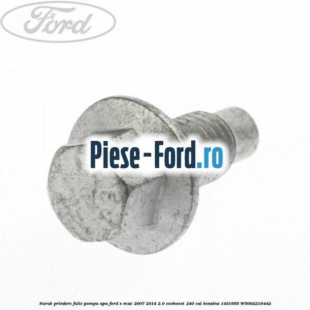 Surub prindere fulie pompa apa Ford S-Max 2007-2014 2.0 EcoBoost 240 cai benzina