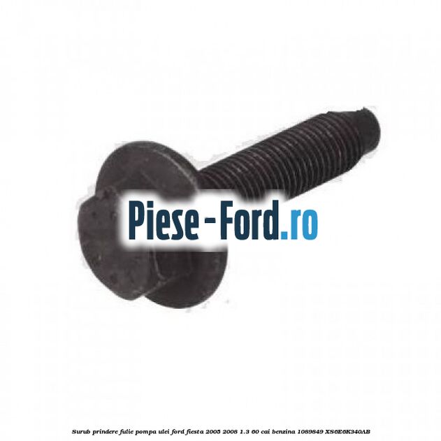 Surub prindere fulie pompa ulei Ford Fiesta 2005-2008 1.3 60 cai benzina