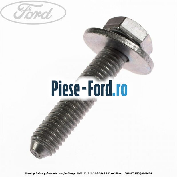 Surub prindere galerie admisie Ford Kuga 2008-2012 2.0 TDCi 4x4 136 cai diesel