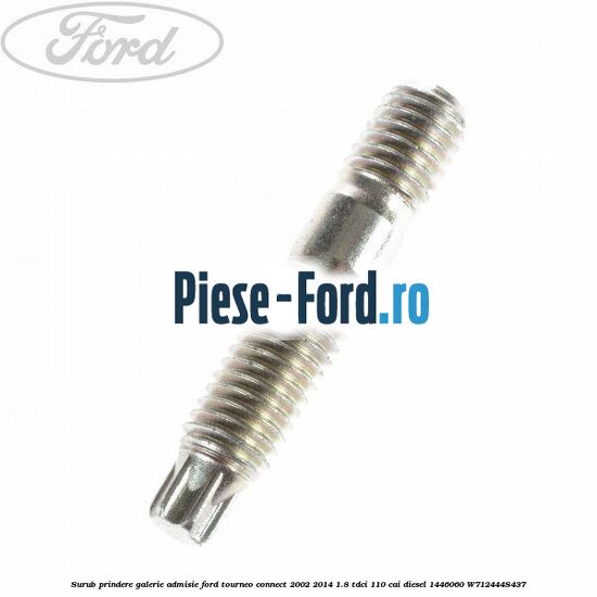 Surub prindere galerie admisie Ford Tourneo Connect 2002-2014 1.8 TDCi 110 cai diesel