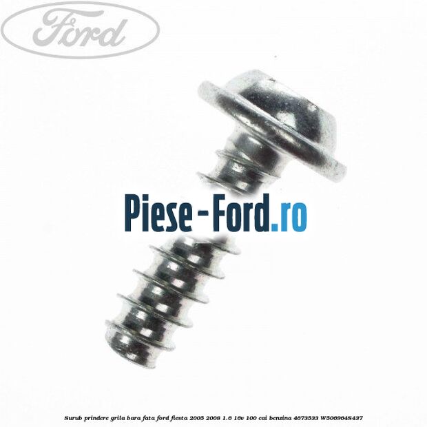 Surub prindere grila bara fata Ford Fiesta 2005-2008 1.6 16V 100 cai benzina