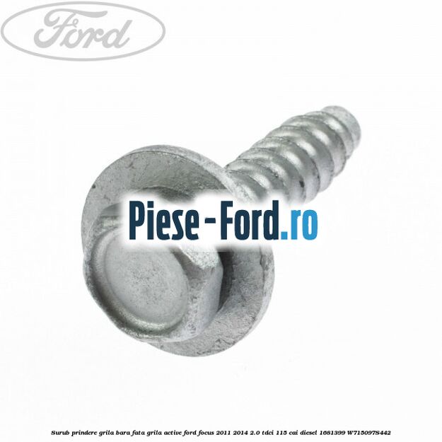 Surub prindere grila bara fata, grila active Ford Focus 2011-2014 2.0 TDCi 115 cai diesel