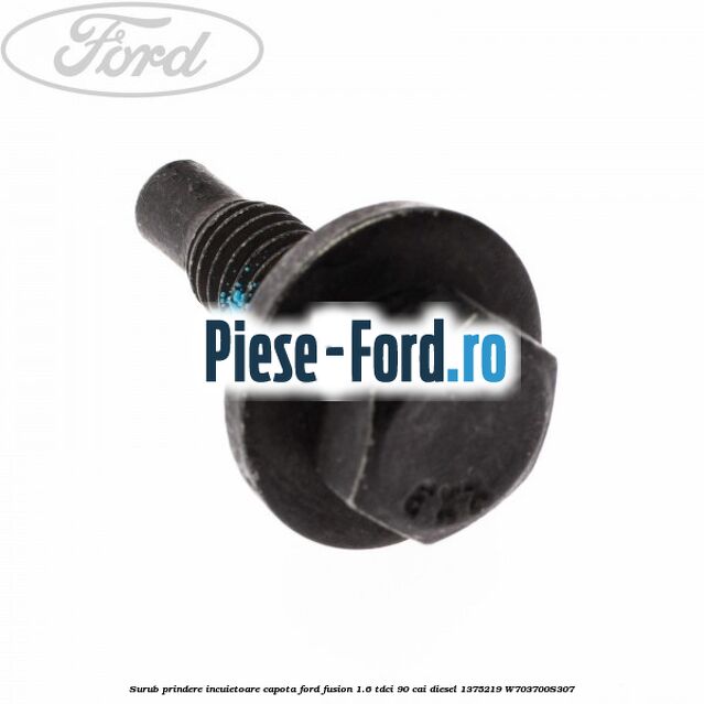Surub prindere incuietoare capota Ford Fusion 1.6 TDCi 90 cai diesel