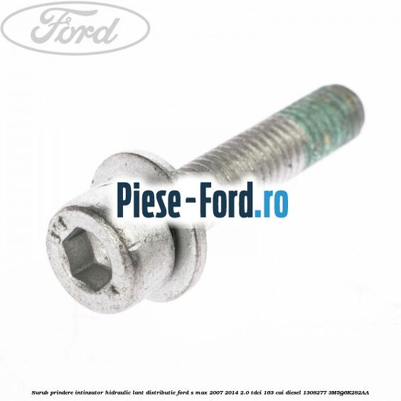 Surub prindere intinzator hidraulic lant distributie Ford S-Max 2007-2014 2.0 TDCi 163 cai diesel