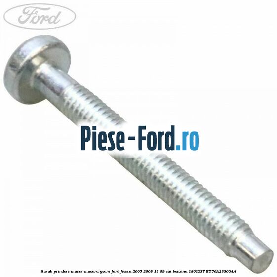 Surub prindere maner macara geam Ford Fiesta 2005-2008 1.3 69 cai #EBE17E6D0B