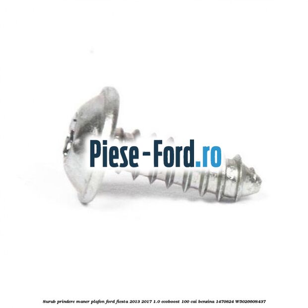 Surub prindere maner plafon Ford Fiesta 2013-2017 1.0 EcoBoost 100 cai benzina