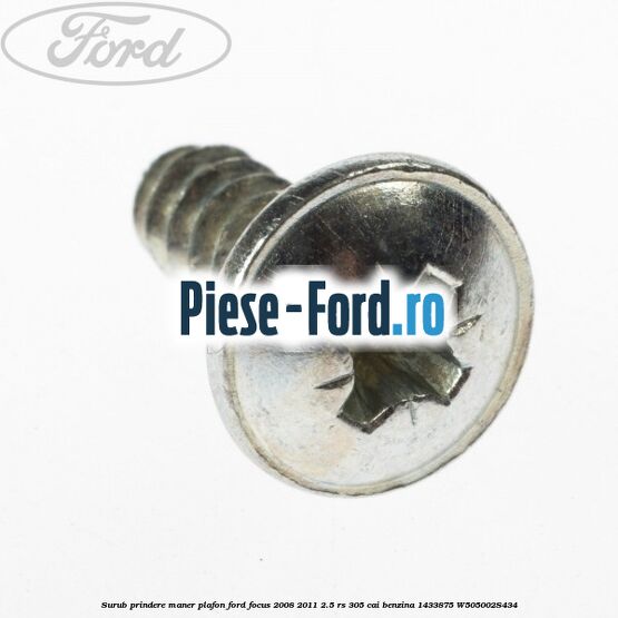 Surub prindere maner plafon Ford Focus 2008-2011 2.5 RS 305 cai benzina
