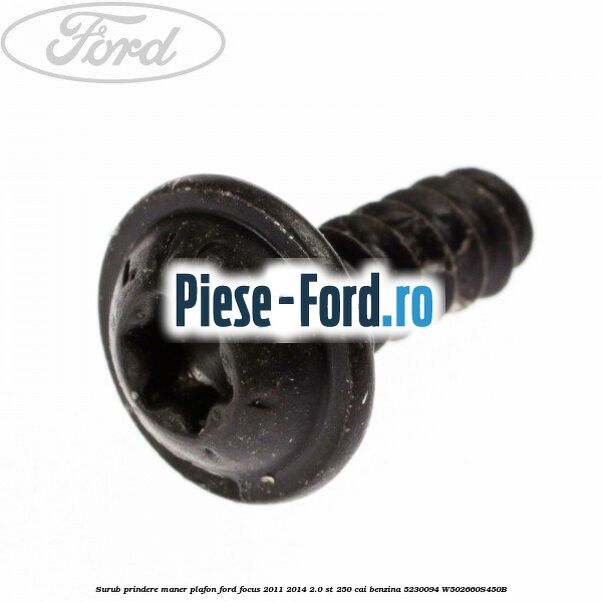 Surub prindere maner plafon Ford Focus 2011-2014 2.0 ST 250 cai benzina